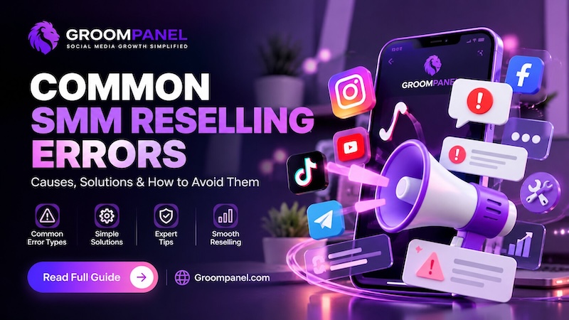 Common SMM Reselling Errors Every Beginner Must Avoid