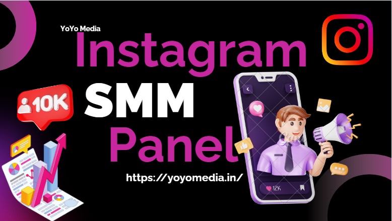 Why YoYo Media Is the #1 Instagram SMM Panel for Fast, Safe & Affordable Growth