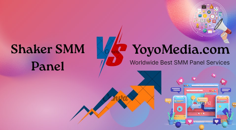 Shaker SMM Panel vs YoyoMedia.com: Which Social Boost Panel Is Actually Better in 2026?