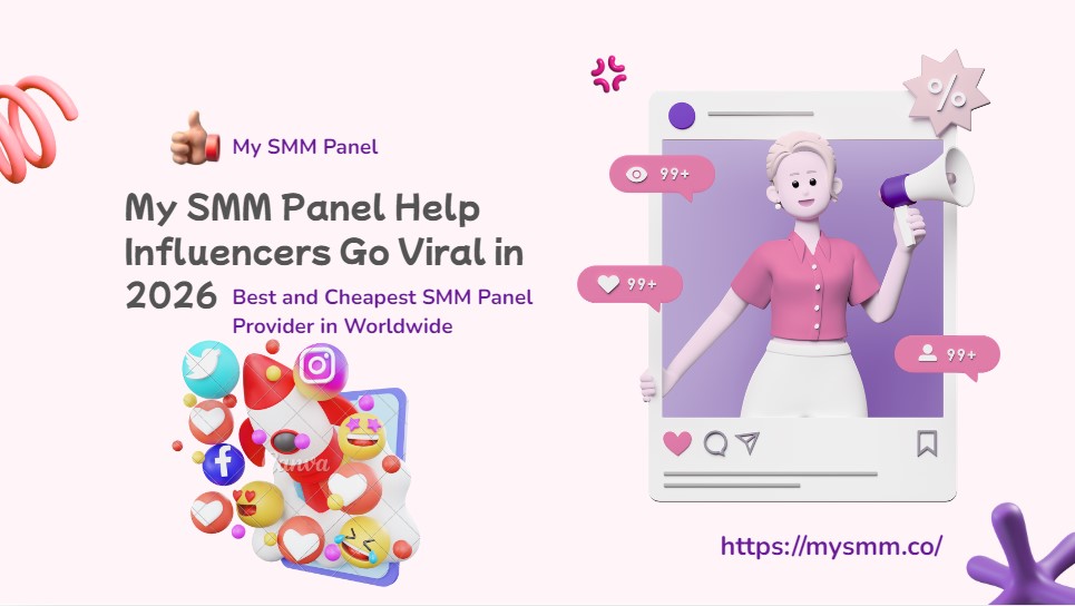 How SMM Panels Help Influencers Go Viral in 2026: The Algorithm, The Timing, and The Truth
