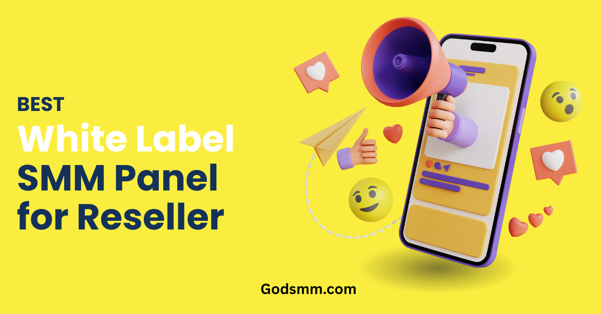Best White-Label SMM Panel for Resellers in 2026 | Godsmm