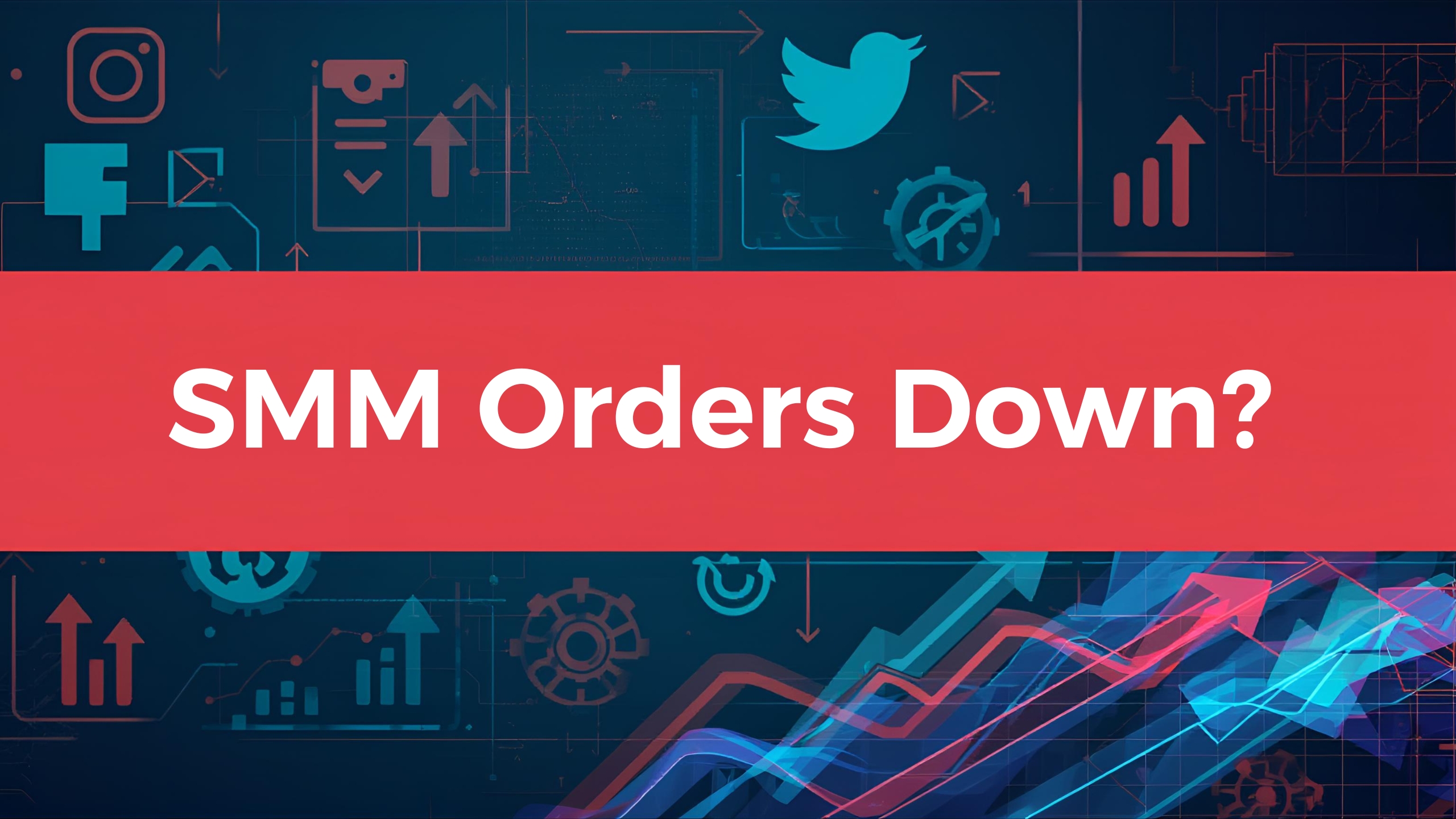 Losing SMM Orders? The Real Reasons and How to Turn Things Around